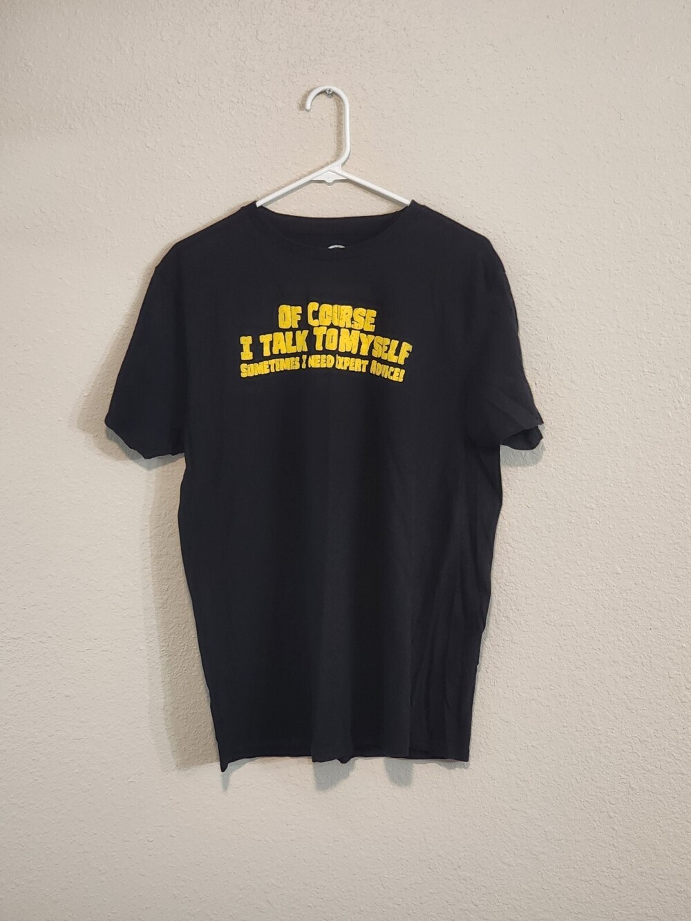 Of Course I Talk to Myself T-Shirt, Size - XL